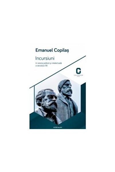 Editura Adenium Incursiuni in istoria politica si intelectuala a s