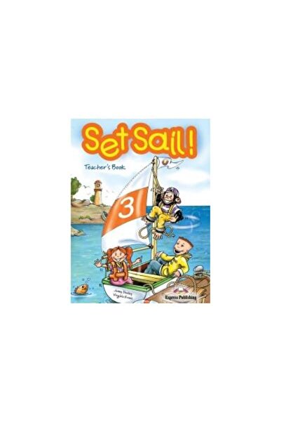 Express Publishing (Uniscan) Set Sail! (Level 3) : Teacher s Book, Jenny Dooley