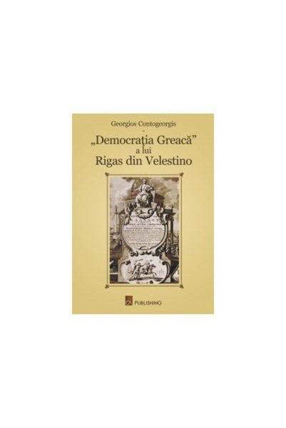 Editura CA Publishing Democratia Greaca a lui Rigas din Velestino