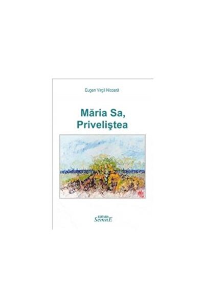Editura Semne Maria Sa, Privelistea, Eugen Virgil Nicoara