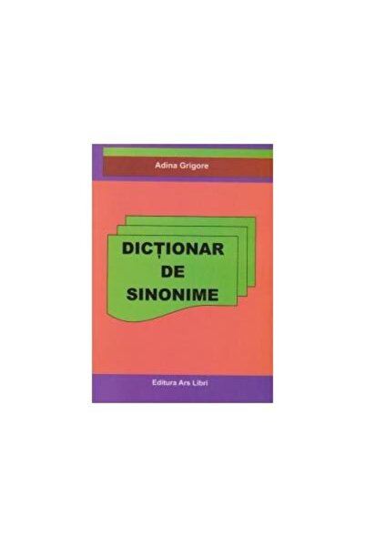 Editura Ars Libri Dictionar de sinonime, Adina Grigore