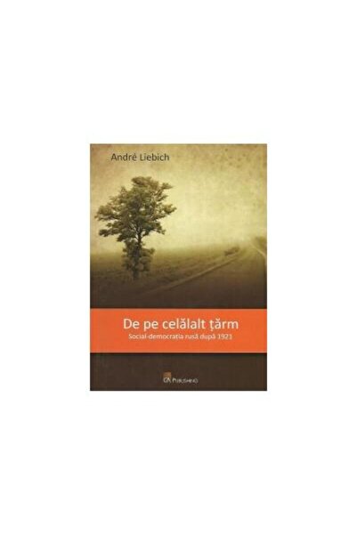 Editura CA Publishing De pe celalalt tarm. Social-democratia rusa dupa 1