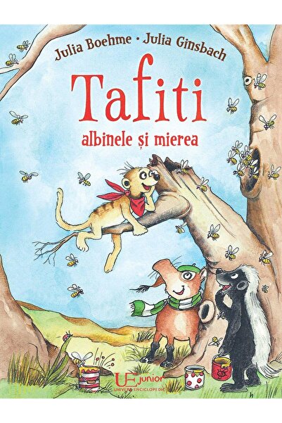 Editura Univers Enciclopedic Junior Tafiti, albinele si mierea, Julia Ginsbach
