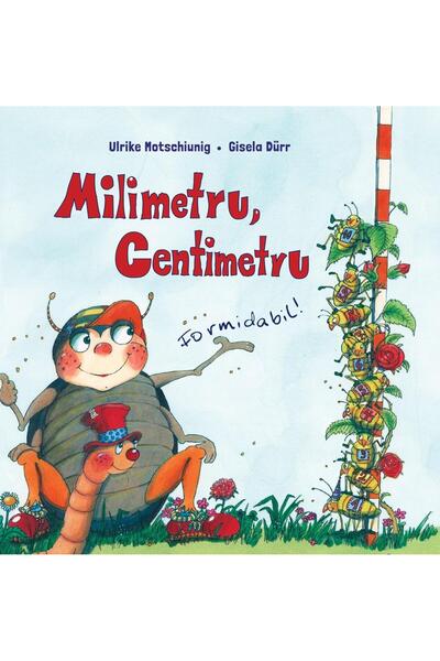 Editura Didactica Publishing House Millimeter, centimeter. Formidable, Ulrike...