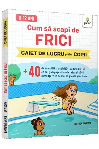 Editura Gama Cum sa scapi de frici. Caiet de lucru pentru copii