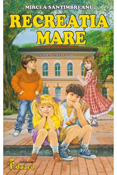 Editura Eduard Recreatia mare, Mircea Santimbreanu