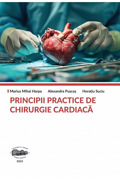 Editura University Press Principii practice de chirurgie cardiaca, Marius M