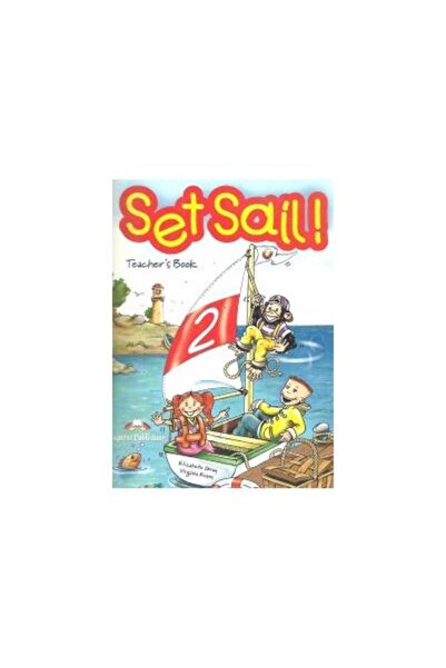 Express Publishing (Uniscan) Set Sail! 2 : Teacher s Book, Virginia Evans