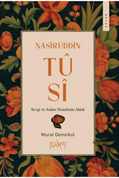 Sufi Kitap Nasirüddin Tusi & Sevgi ve Adalet Temelinde Ahlak