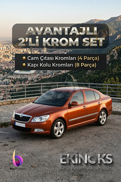 SKODA OCTAVİA A5 AVANTAJ 2’Lİ KROM SET 2005-2012 ARASI -2ÜRÜN- PASLANMAZ ÇELİK