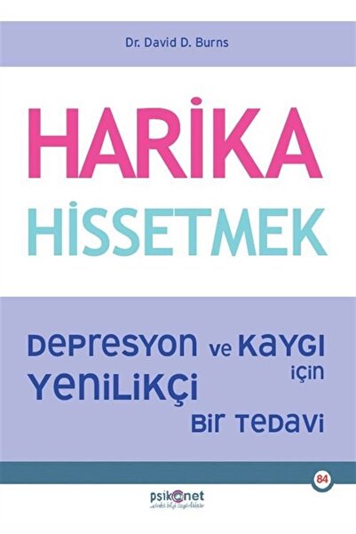 Psikonet Yayınları Harika Hissetmek & Depresyon ve Kaygı İçin Yenilikçi Bir T...