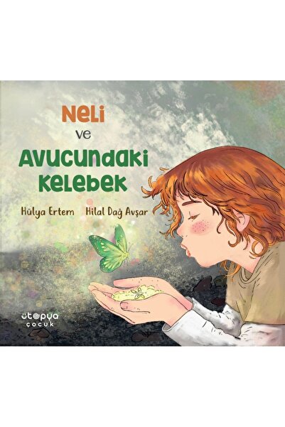 Ütopya Çocuk Neli ve Avucundaki Kelebek Yazar: Hülya Ertem
