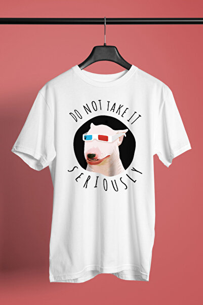 Ciddiye Alma Bull Teriyer - Köpek Baskılı Unisex Beyaz Tişört - T-Shirt UT007