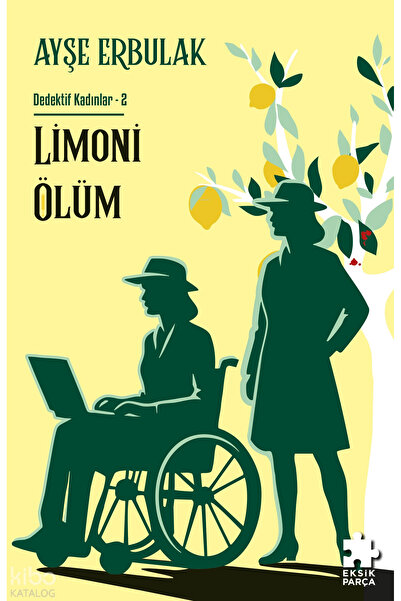 Eksik Parça Yayınları Limoni Ölüm Ayşe Erbulak Eksik Parça