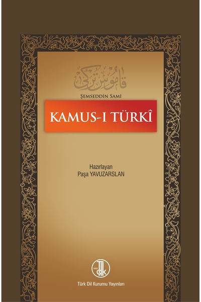 Türk Tarih Kurumu Yayınları Kamus-ı Turki (Ciltli)---ŞEMSEDDİN SAMİ