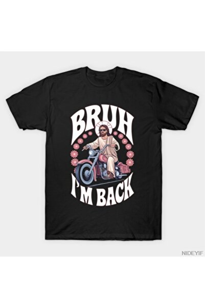 Flood Of Style Bruh I'M Back Jesus T-Shirt 100% for Men Women Cotton Lu T-Shi...