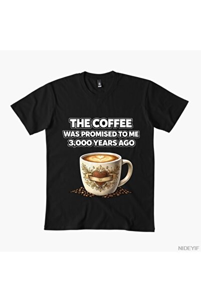 Flood Of Style Coffee Has Been Waiting for Me for 3,000 Years T-Shirt for Men...