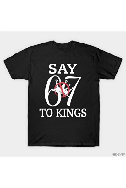 Flood Of Style Say 67 to Kings Men's Women's T-Shirt 100% Cotton Lu T-Shirts ...