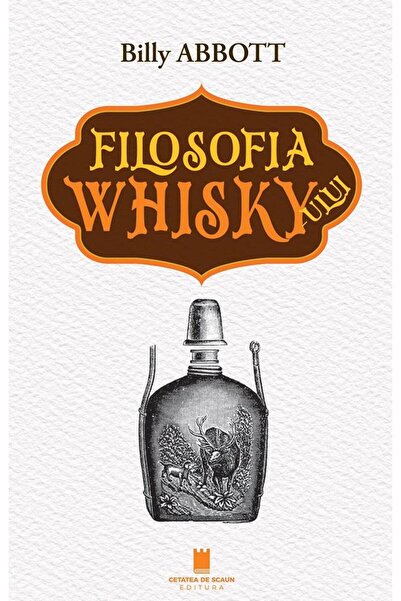 Editura Cetatea de Scaun Filosofia whisky-ului, Billy Abbott