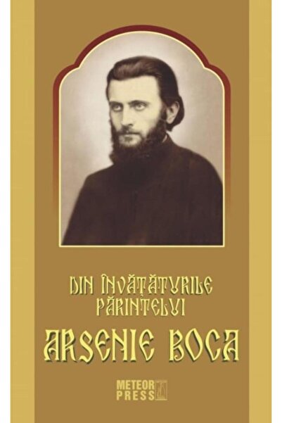 Editura Meteor Press Din invataturile Parintelui Arsenie Boca