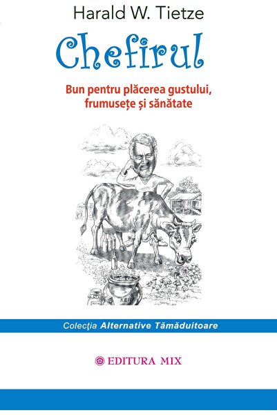 Editura Mix Chefirul. Bun pentru placerea gustului, frumusete