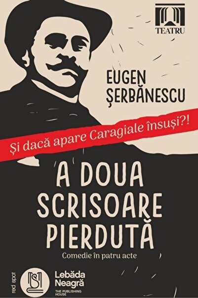 Editura Lebada Neagra The Second Lost Letter. Comedy in four acts.