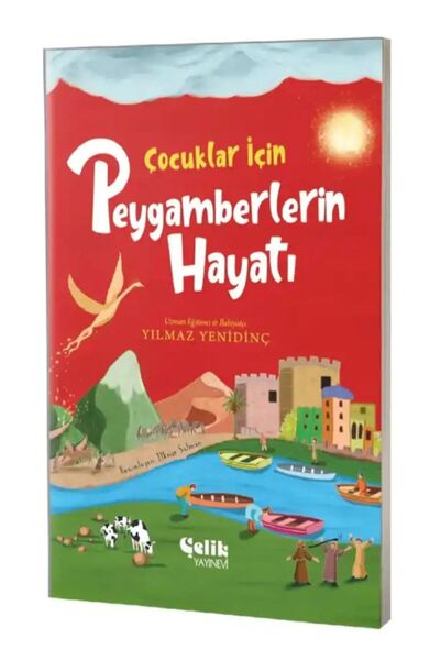 Çelik Yayınevi ÇOCUKLAR İÇİN PEYGAMBERLERİN HAYATI YILMAZ YENİDİNÇ ÇELİK YAYI...