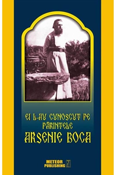 Editura Meteor Press They met Father Arsenie Boca