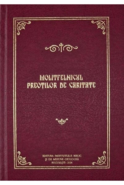 Editura Institutului Biblic si de Misiune Ortodoxa Molitfelnicul preotilor de...