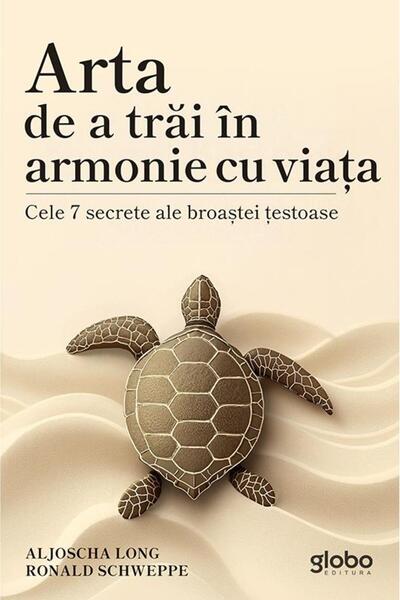 Editura Globo The art of living in harmony with life. The 7 secrets