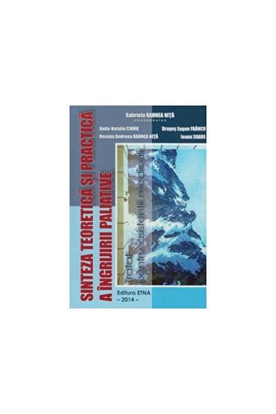 Editura Etna Sinteza teoretica si practica a ingrijirii paliati