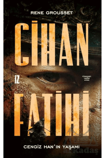 İz Yayıncılık Cihan Fatihi: Cengiz Han’In Yaşamı