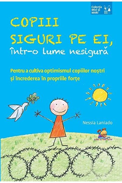 Editura Lizuka Educativ Copii siguri pe ei, intr-o lume nesigura. Pentru a