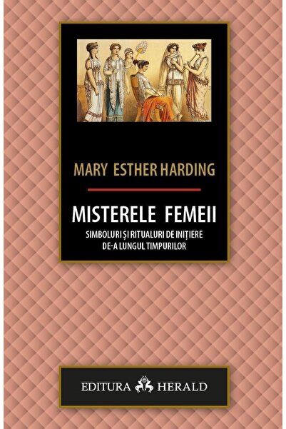 Editura Herald Misterele femeii: simboluri si ritualuri de initie