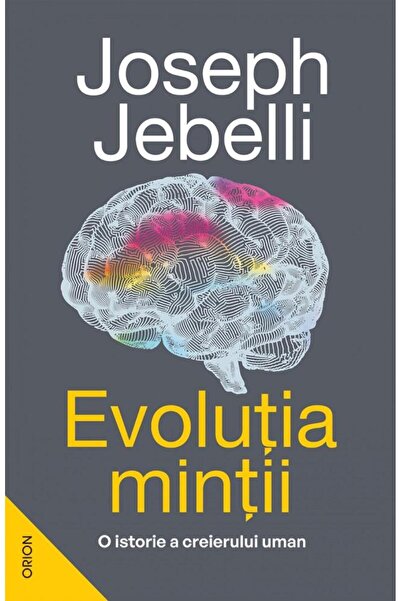 Editura Nemira Evolutia mintii. O istorie a creierului uman, Jose