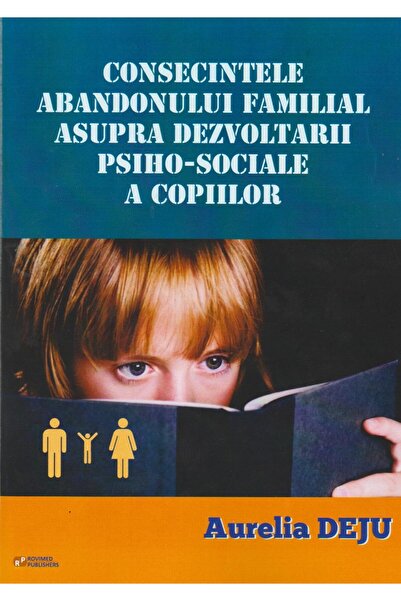 Editura Rovimed Publishers Consecintele abandonului familial asupra dezvoltar
