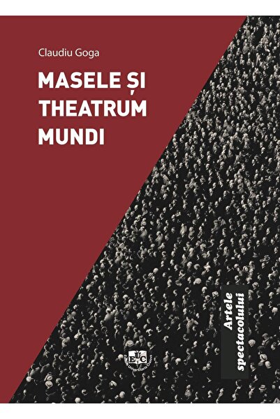 Editura Universitaria The Masses and the Theater Mundi, Claudiu Goga