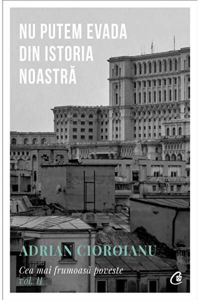 Editura Curtea Veche The most beautiful story, volume II. We cannot escape