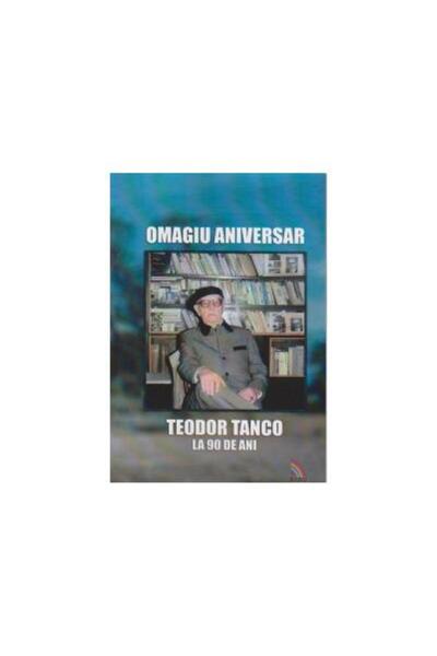 Editura Ecou Transilvan ANNIVERSARY TRIBUTE - Teodor Tanco at 90 years old, Teod