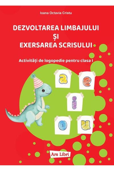 Editura Ars Libri Dezvoltarea limbajului si exersarea scrisului. Act