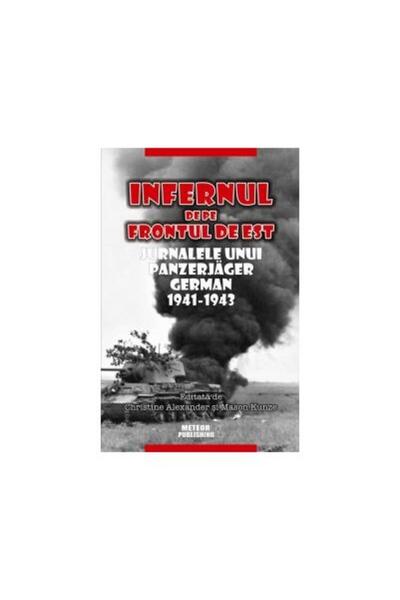 Editura Meteor Press Infernul de pe Frontul de Est. Jurnalele unui Panz