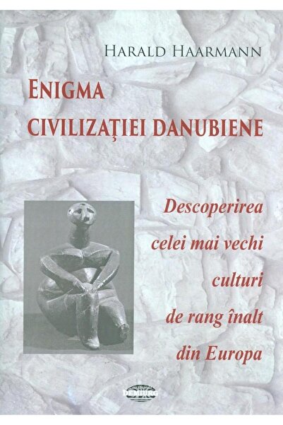 Editura Demiurg The enigma of the Danubian civilization. The discovery of the