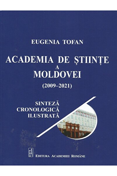 Editura Academiei Romane Academia de Stiinte a Moldovei (2009-2021). Sintez