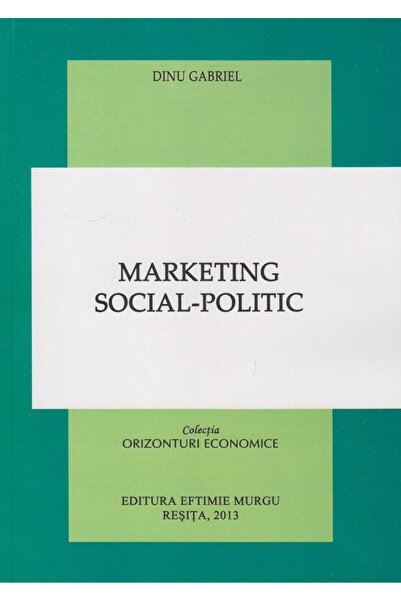 Editura Eftimie Murgu Marketing social-politic, Gabriel Dinu