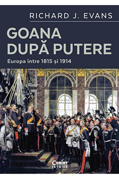 Editura Corint Goana dupa putere. Europa intre 1815 si 1914, Rich
