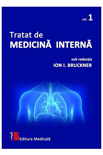 Editura Medicala Treatise on internal medicine. Volume 1, Ion I. Bruc
