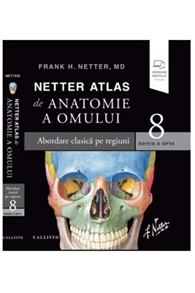 Editura Callisto Netter Atlas de Anatomie a Omului. Editia a 8-a. A