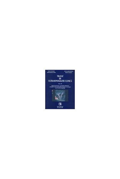 Editura Medicala Tratat de ultrasonografie clinica. Volumul III: Ap