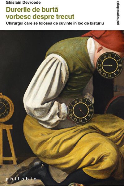Editura Philobia Durerile de burta vorbesc despre trecut. Chirurgul