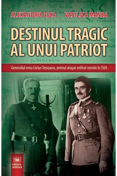 Editura Militara Destinul tragic al unui patriot. Generalul erou Li